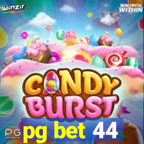 pg bet 44